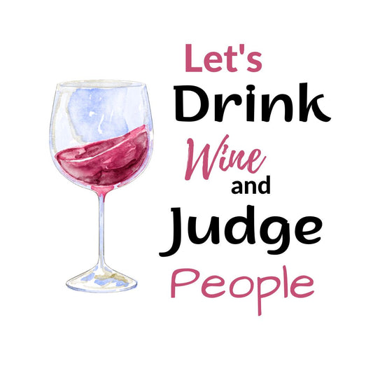 Let's Drink Wine and Judge People