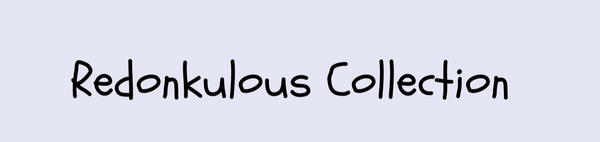 Redonkulous Collection 